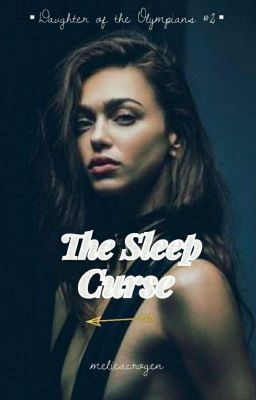 The Sleep Curse (Daughter of the Olympians #2)  **ON HOLD**