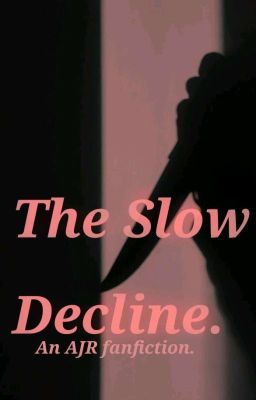 The Slow Decline. (AJR.)