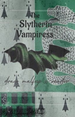 The Slytherin Vampiress (Draco x Reader)