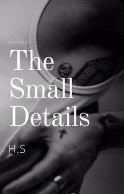 The Small Details | h.s