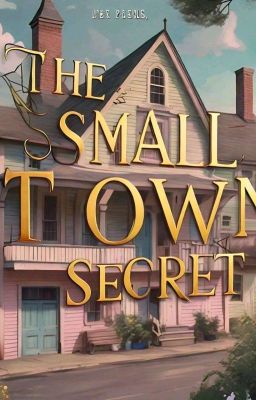 The Small Town  Secret 