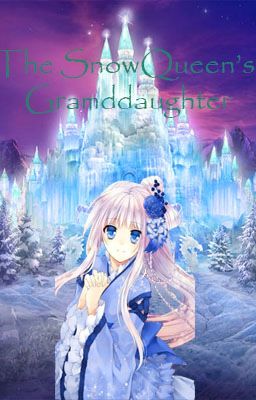 The SnowQueen's Granddaughter