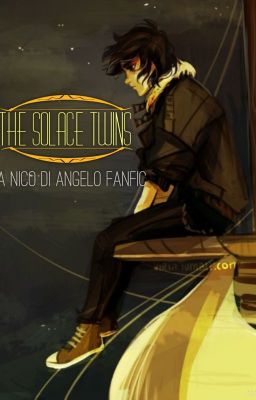 The Solace Twins (Nico Di Angelo Fanfiction)