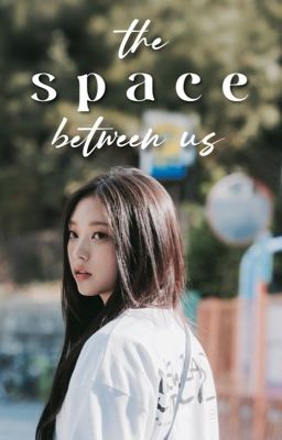 the space between us | daerin