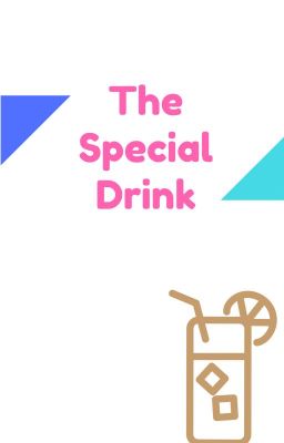 The Special Drink