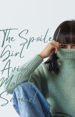 Read Stories The Spoiled Girl - TeenFic.Net