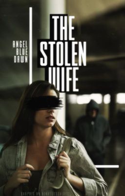 Read Stories The Stolen Wife. - TeenFic.Net