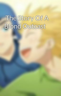  The Story Of A Blond Outcast