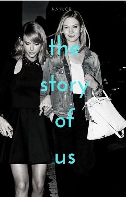 The Story of Us || Kaylor