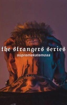 the strangers series. (mgk ; machine gun kelly)