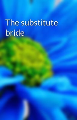 The substitute bride