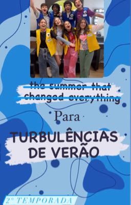 the summer that changed everything -para-TURBULÊNCIAS DE VERÃO-2ªtemporada 