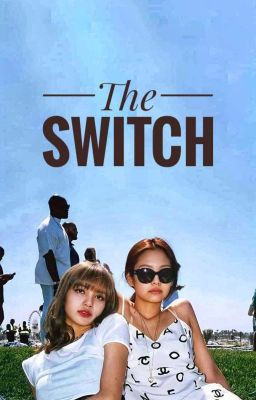 The SWITCH [Jenlisa] G!P: (ON HOLD) 