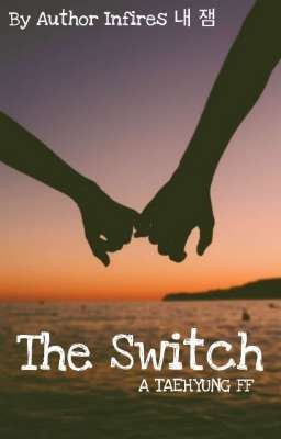The Switch - Kim Taehyung FF