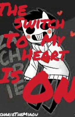 The switch To My Heart Is On. •Zacharie X Reader One Shot•