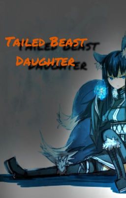 The Tailed Beast Daughter 2016-2017 (REWRITING)