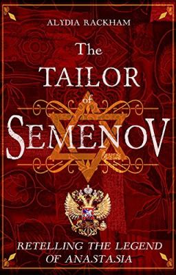 The Tailor of Semenov: Retelling the Legend of Anastasia