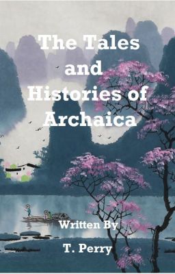 The Tales and Histories of Archaica.