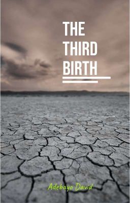 Read Stories THE THIRD BIRTH - TeenFic.Net