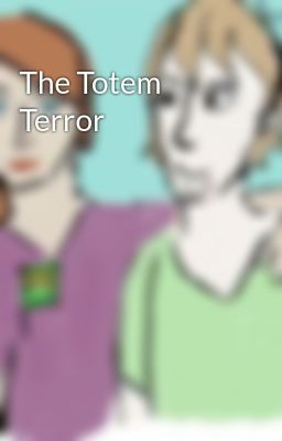 The Totem Terror