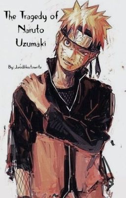 The Tragedy of Naruto Uzumaki: A Naruto Fanfiction