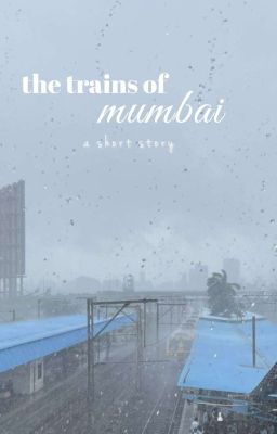 The Trains Of Mumbai