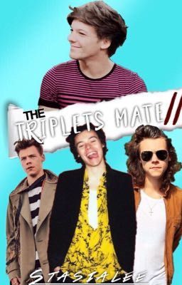 The Triplets Mate II [Styles/Tomlinson]