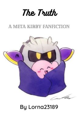 The Truth - A Meta Kirby Fanfiction