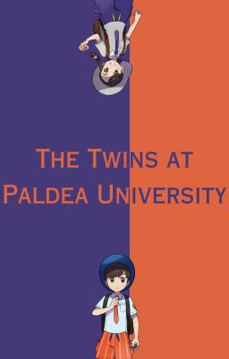 The Twins At Paldea Univeristy (Pokemon Scarlet and Violet)