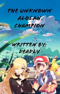 Read Stories The Unknown Alolan Champion - TeenFic.Net