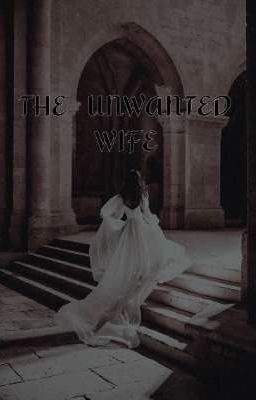 THE UNWANTED WIFE