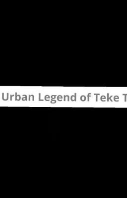 The Urban Legend of Teke Teke