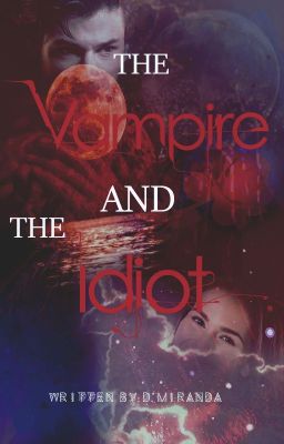 The Vampire and The Idiot