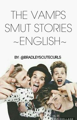 THE VAMPS ✔ SMUT STORIES ✖ ~ENGLISH~