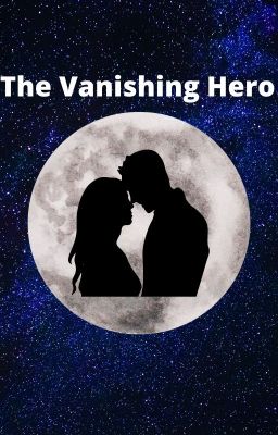 Read Stories The Vanishing Hero - TeenFic.Net