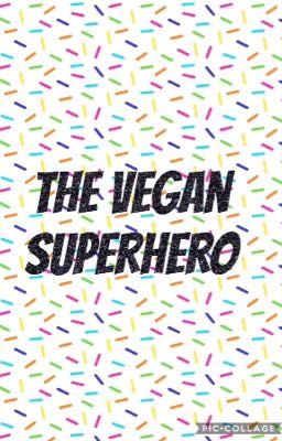 The vegan super hero//A vary strange theodd1sout fanfic