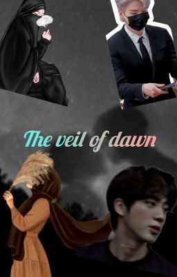 The veil of dawn