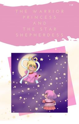 The Warrior Princess and the Star Shepherdess