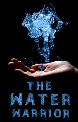 The Water Warrior(Book 1)(Completed)