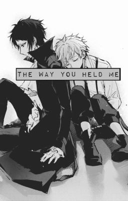The way you held me (Shin Soukoku)