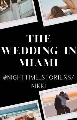 Read Stories The Wedding In Miami - TeenFic.Net