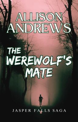 The Werewolf's Mate (Book 1) (REWRITING)
