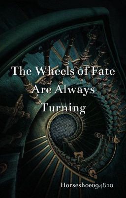 Read Stories The Wheels of Fate Are Always Turning (Marauders Era x Golden Trio Era) - TeenFic.Net