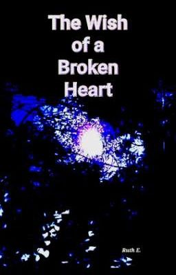 The Wish of a Broken Heart