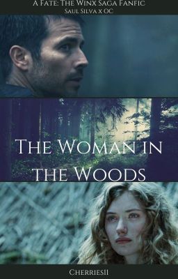 The Woman in the Woods (Saul Silva x OC)