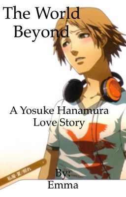 The World Beyond (A Yosuke Hanamura Love Story)