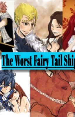 The Worst Fairy Tail Ships 