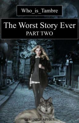 The Worst Story Ever (Part Two)