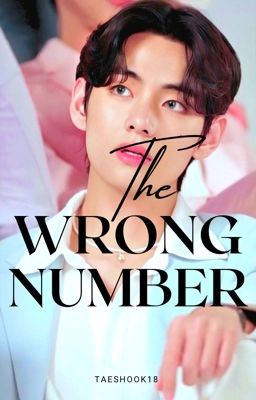 The Wrong Number | Kim Taehyung 