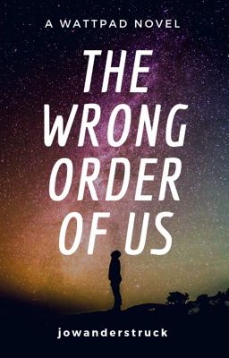 The Wrong Order of Us